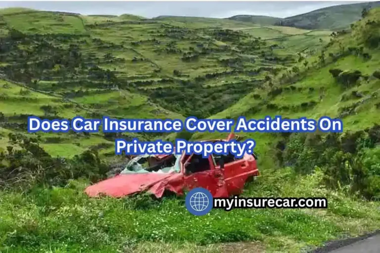 Does Car Insurance Cover Accidents On Private Property?